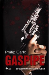 Carlo Philip: Gaspipe. Spove mafinskeho bossa