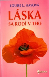 Hayov Louise L.: Lska sa rod v tebe