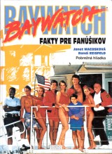 Macoskov Janet, Reisfeld Randi: Baywatch. Fakty pre fanikov