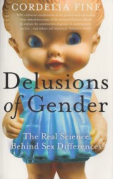 Fine Cordelia: Delusions of Gender. The Real Science Behind Sex Differences