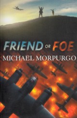 Morpurgo Michael: Friend or Foe