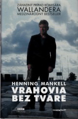 Mankell Henning: Vrahovia bez tvre
