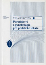 Rokytov Vra: Porodnictv a gynekologie pro praktick lkae