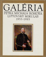 Malik Karol zost.: Galria Petra Michala Boha L.Mikul 1955-1985