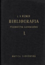 Rizner Ľudovít V. zost.: Bibliografia písomníctva slovenského I.-VI.zv.