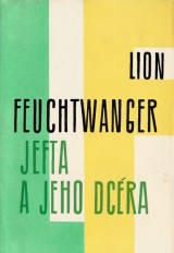 Feuchtwanger Lion: Jefta a jeho dcra