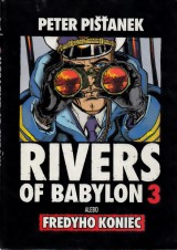 Pianek Peter: Rivers of Babylon 3.Alebo Fredyho koniec