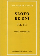 Pokorn Ladislav: Slovo ke dni III.