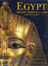 Siliotti Alberto: Egypt. Chrmy, bohov a lid