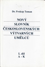 Toman Prokop zost.: Nov slovnk eskoslovenskch vtvarnch umlc I.zv. A-K