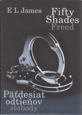 James E L: Pdesiat odtieov slobody.Fifty Shades Freed