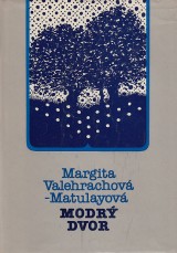 Valehrachov Matulayov Margita: Modr dvor