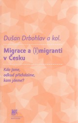 Drbohlav Duan a kol.: Migrace a imigranti v esku