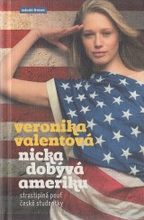 Valentov Veronika: Nicka dobv Ameriku.Strastipln pou esk studentky