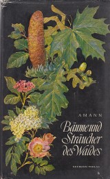 Amann Gottfried: Bume und Strucher des Waldes.Taschenbildbuch