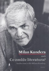 Fot Bohumil a kol. ed.: Milan Kundera aneb Co zme literatura