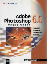 Pecinovsk Josef: Adobe Photoshop 6.0 esk verze