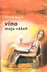 Malk Fedor: Vno moja ve