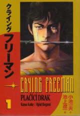 Koike Kazuo,Ikegami Rjii: Crying Freeman.Plac Drak 1.