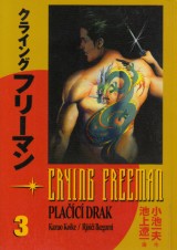 Koike Kazuo,Ikegami Rjii: Crying Freeman.Plac Drak 3.