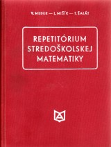 Medek Vclav a kol.: Repetitrium stredokolskej matematiky