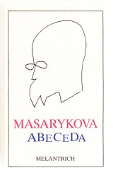 Masaryk Tom Garrigue,Dresler Jaroslav: Masarykova abeceda