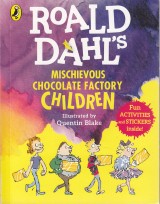 Dahl Roald: Mischievous Chocolate Factory Children