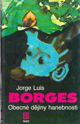 Borges Jorge Luis: Obecn djiny hanebnosti