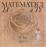 Bero Peter: Matematici, ja a ty