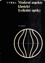 Vrba Vladislav: Modern aspekty klasick fyzikln optiky