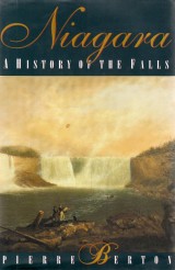 Berton Pierre: Niagara.A History of the Falls