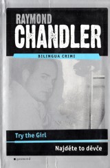 Chandler Raymond: Try the Girl.Najdte to dve