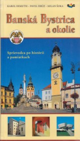Demuth Karol a kol.: Bansk Bystrica a okolie