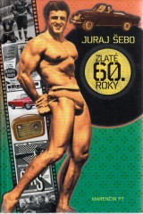 ebo Juraj: Zlat 60.roky