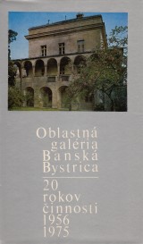 Alberty Jlius: Oblastn galria Bansk Bystrica.20 rokov innosti 1956-1975