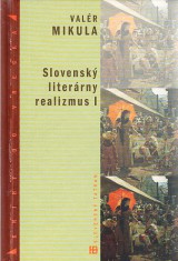 Mikula Valr: Slovensk literrny realizmus 1.