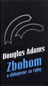 Adams Douglas: Zbohom a akujeme za ryby