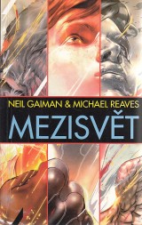 Gaiman Neil,Reaves Michael: Mezisvt