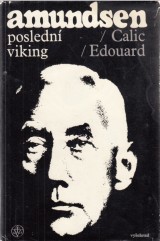 Calic Edouard: Amundsen.Posledn Viking