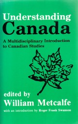 Metcalfe William ed.: Understanding Canada