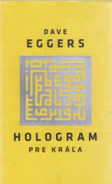 Eggers Dave: Hologram pre kra