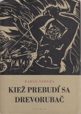 Neruda Pablo: Kie prebud sa drevoruba