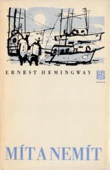 Hemingway Ernest: Mt a nemt