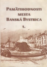 : Pamtihodnosti mesta Bansk Bystrica 1.
