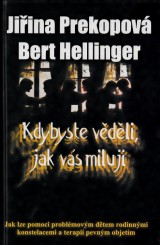 Prekopov Jiina,Hellinger Bert: Kdybyste vdli,jak vs miluji