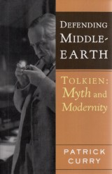Curry Patrick: Defending Middle-Earth.Tolkien:Myth and Modernity