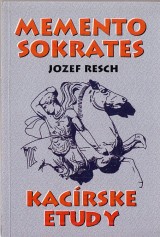 Resch Jozef: Memento Sokrates.Kacrske etudy