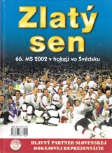 Niaj Ivan: Zlat sen. 66. MS 2002 v hokeji vo vdsku