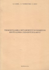 Cambel Bohuslav a kol.: Termodynamika metamorfnch podmienok krytalinika Zpadnch Karpt