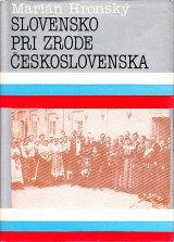 Hronsk Marin: Slovensko pri zrode eskoslovenska